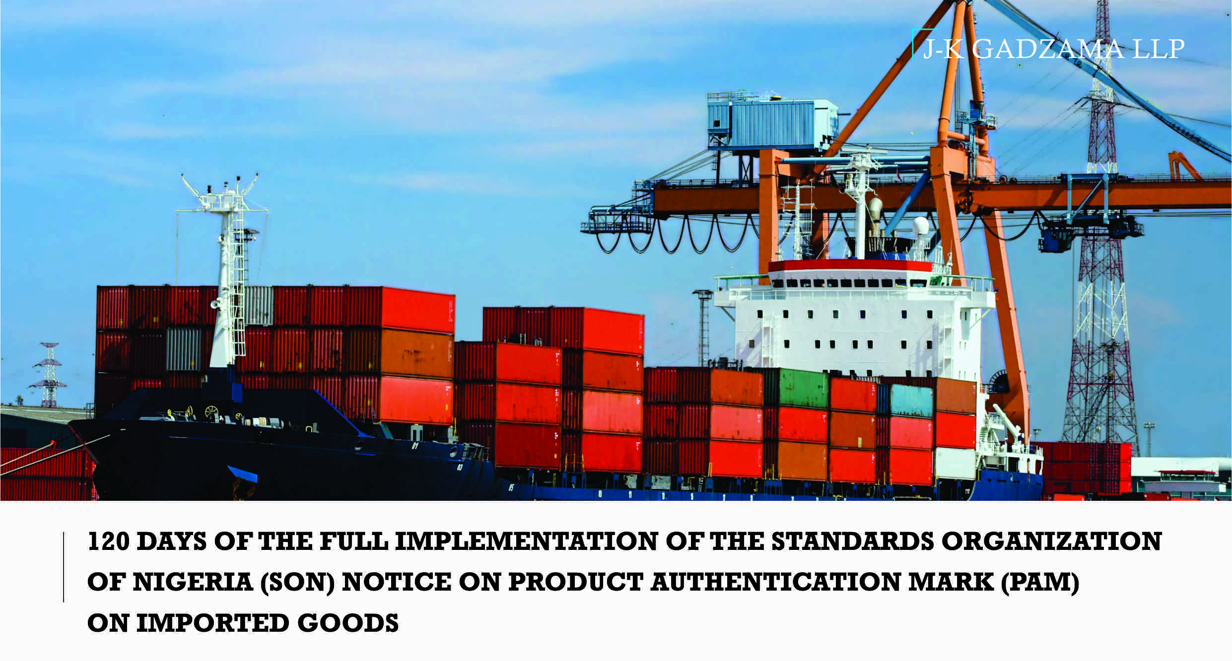 120 Days of the Full Implementation of the Standards of Organization of Nigeria (SON) Notice on Product Authentication Mark (PAM) on Imported Goods